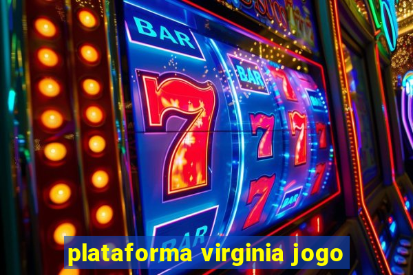 plataforma virginia jogo